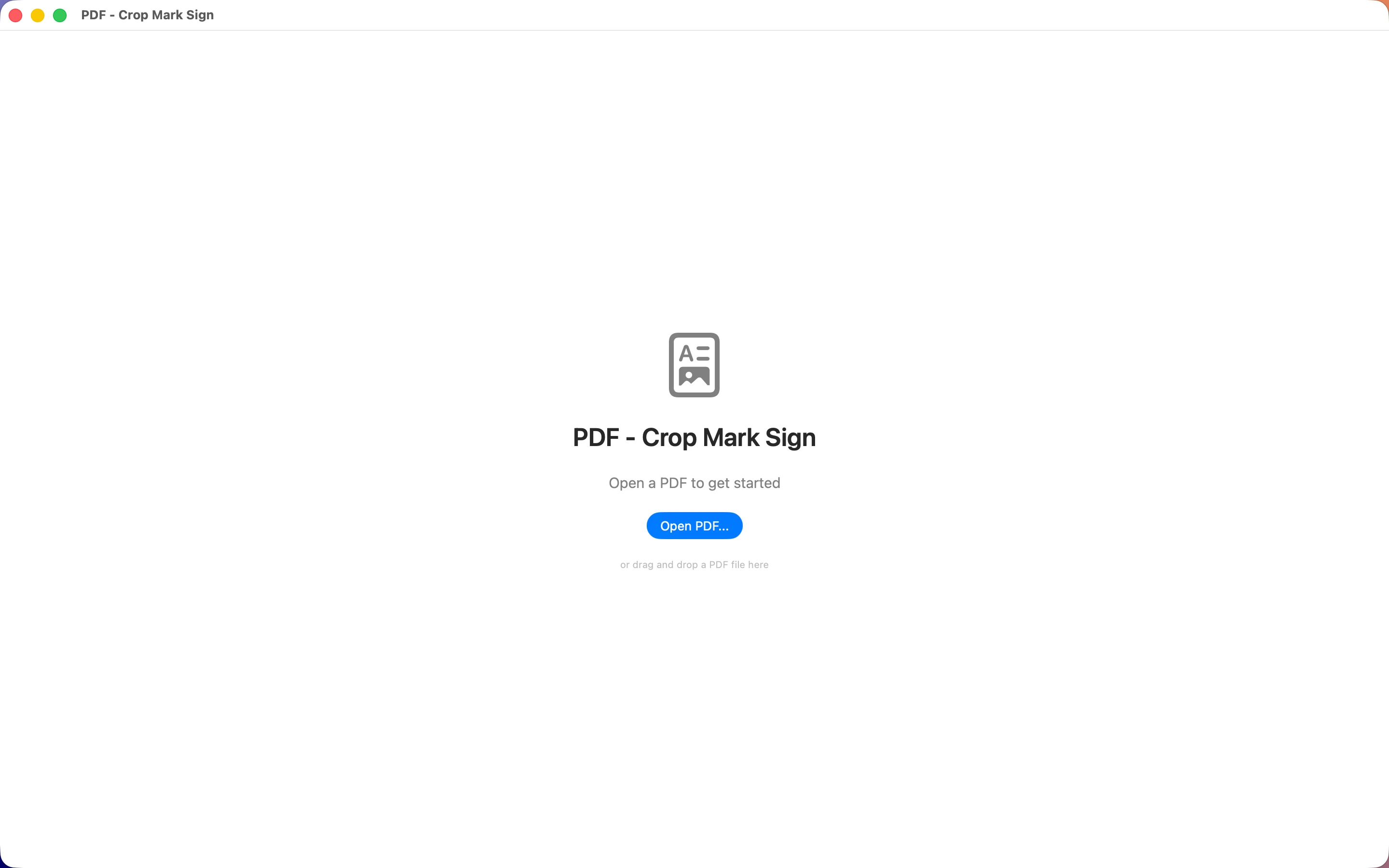 PDF - Crop Mark Sign welcome screen with open PDF button
